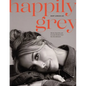 Happily Grey: Stories, Souvenirs, and Everyday Wonders from the Life in Between - Hardcover