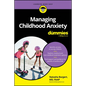 Managing Childhood Anxiety for Dummies - Paperback