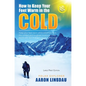 How to Keep Your Feet Warm in the Cold (LARGE PRINT): Keep your feet warm in the toughest locations on Earth - Hardcover