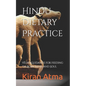 Hindu Dietary Practice: Vedic Guidance for Feeding the Body, Mind, and Soul - Paperback