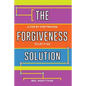 The Forgiveness Solution: A Step by Step Process to Let It Go - Paperback
