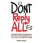Don't Reply All: 18 Email Tactics That Help You Write Better Emails and Improve Communication with Your Team - Paperback