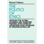 The Politics of Ethics: Methods for Acting, Learning, and Sometimes Fighting with Others in Addressing Problems in Organizational Life - Paperback