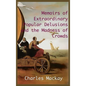 MEMOIRS OF EXTRAORDINARY POPULAR DELUSIONS AND THE Madness of Crowds.: Unabridged and Illustrated Edition - Hardcover