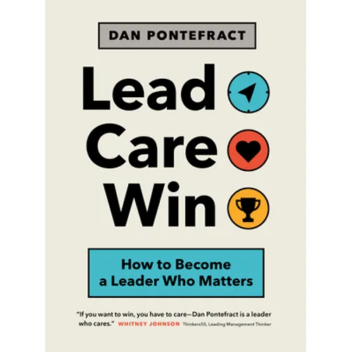 Lead. Care. Win.: How to Become a Leader Who Matters - Paperback