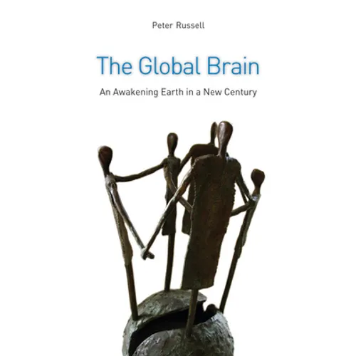 The Global Brain: The Awakening Earth in a New Century - Paperback
