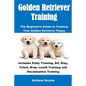 Golden Retriever Training: The Beginner's Guide to Training Your Golden Retriever Puppy: Includes Potty Training, Sit, Stay, Fetch, Drop, Leash T - Paperback
