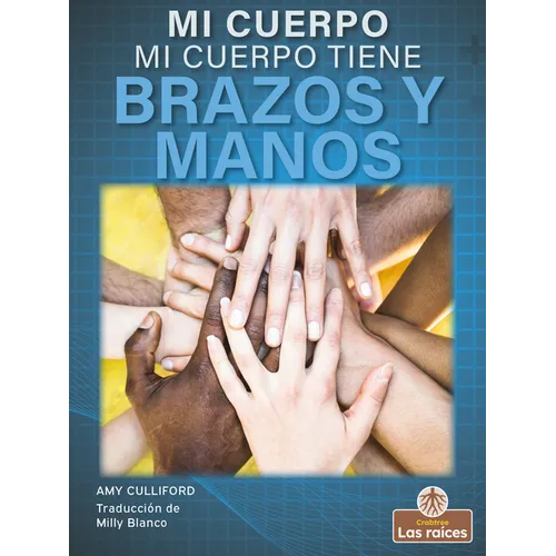 Mi Cuerpo Tiene Brazos Y Manos (My Body Has Arms and Hands) - Paperback