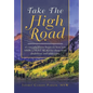 Take the High Road: It's Not Where You Begin It's How You Finish; a Must Read for Those with Disabilities and Addictions - Hardcover
