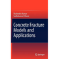 Concrete Fracture Models and Applications - Hardcover