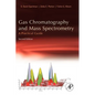 Gas Chromatography and Mass Spectrometry: A Practical Guide - Paperback