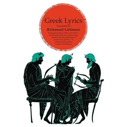 Greek Lyrics, Second Edition: More than a Hundred Poems and Poetic Fragments from the Great Age of Greek Lyric Poetry - Paperback