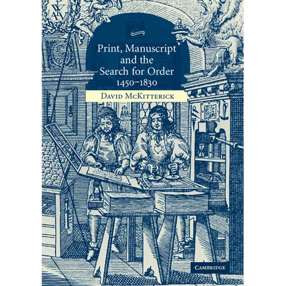 Print, Manuscript and the Search for Order, 1450-1830 - Paperback