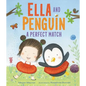Ella and Penguin: A Perfect Match - Hardcover