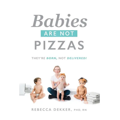 Babies Are Not Pizzas: They're Born, Not Delivered - Hardcover