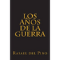 Los años de la guerra: Cinco mil dias de sudor y sangre - Paperback
