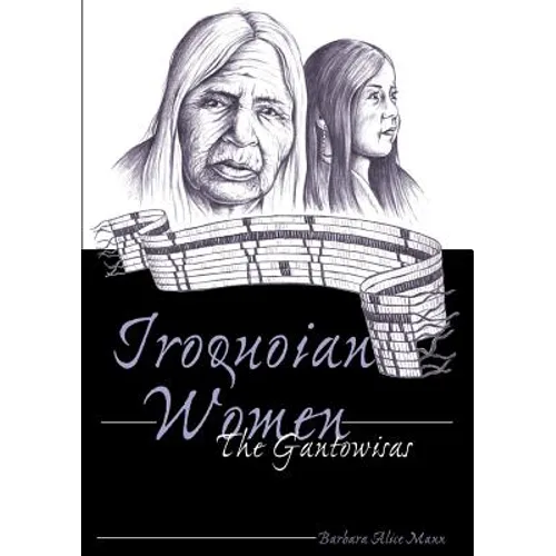 Iroquoian Women: The Gantowisas - Paperback