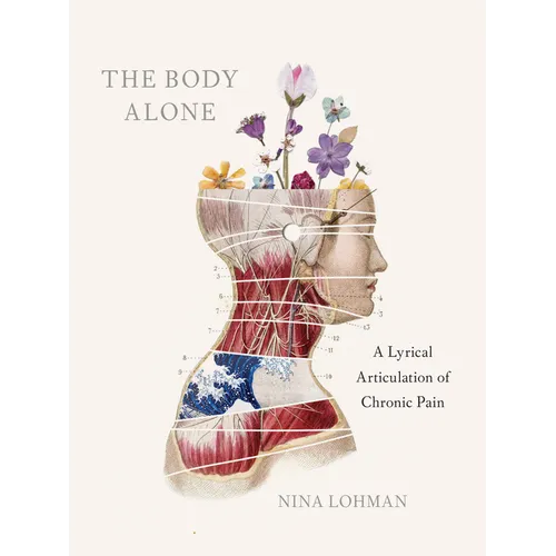 The Body Alone: A Lyrical Articulation of Chronic Pain - Paperback