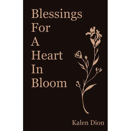 Blessings for a Heart in Bloom - Paperback