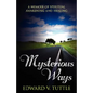 Mysterious Ways: A Memoir of Spiritual Awakening and Healing - Paperback