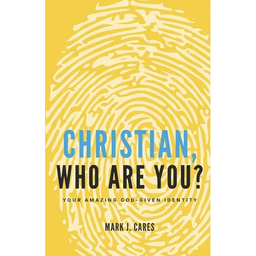 Christian, Who Are You?: Your Amazing God-given Identity - Paperback
