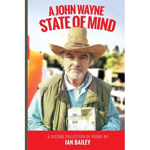 A John Wayne State of Mind: A Second Collection of Poetry - Paperback