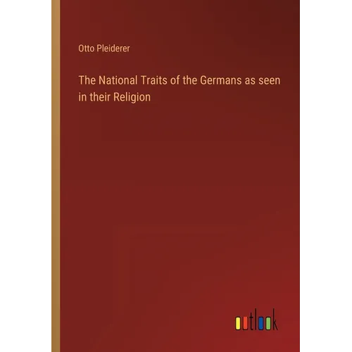 The National Traits of the Germans as seen in their Religion - Paperback