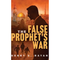 The False Prophet's War - Hardcover