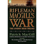 Rifleman Macgill's War: A Soldier of the London Irish During the Great War in Europe Including the Amateur Army, the Red Horizon & the Great P - Hardcover