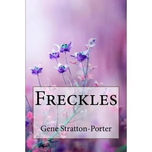 Freckles Gene Stratton-Porter - Paperback