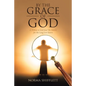 By the Grace of God: A Tribute to God and the Search for My Long Lost Sisters - Paperback