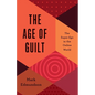 The Age of Guilt: The Super-Ego in the Online World - Hardcover