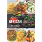 Authentic African Recipes: An Illustrated Cookbook of Regional African Dish Ideas! - Paperback