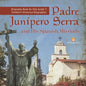 Padre Junipero Serra and His Spanish Missions Biography Book for Kids Grade 3 Children's Historical Biographies - Paperback