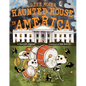 The Most Haunted House in America: A Picture Book - Hardcover