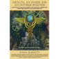 Health an Inside Job an Outside Business: Our State of Health Is Mainly Governed by Marketing, Conditioned Beliefs and Misinformation - Paperback