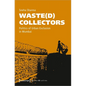 Waste(d) Collectors: Politics of Urban Exclusion in Mumbai - Paperback