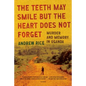 The Teeth May Smile But the Heart Does Not Forget: Murder and Memory in Uganda - Paperback