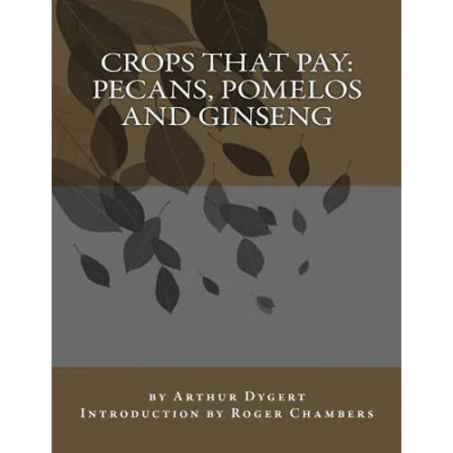 Crops That Pay: Pecans, Pomelos and Ginseng - Paperback