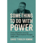 Something to Do with Power: Julian Mayfield's Journey Toward a Black Radical Thought, 1948-1984 - Paperback