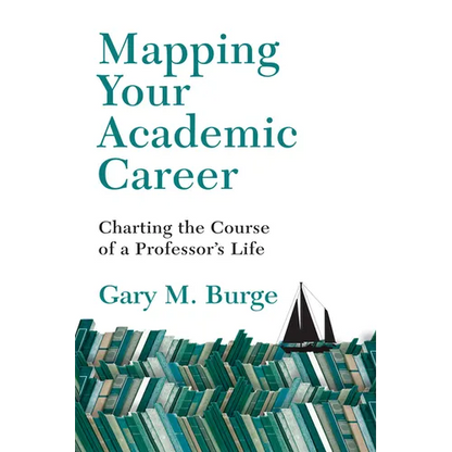 Mapping Your Academic Career: Charting the Course of a Professor's Life - Paperback