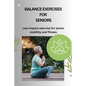 Balance Exercises for Seniors: Low-impact exercise for senior mobility and fitness - Paperback