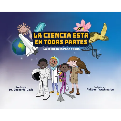 La Ciencia Esta En Todas Partes: La Ciencia Es Para Todos - Hardcover