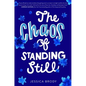The Chaos of Standing Still - Hardcover