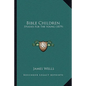Bible Children: Studies for the Young (1879) - Paperback
