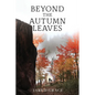 Beyond the Autumn Leaves - Paperback