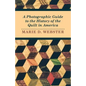 A Photographic Guide to the History of the Quilt in America - Paperback