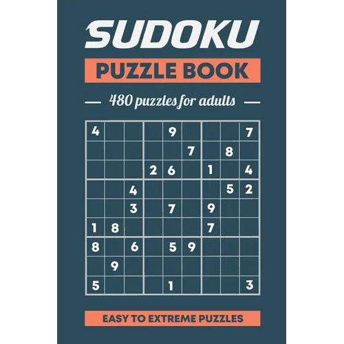 Sudoku Puzzle Book, 480 Puzzles For Adults, Easy to Extreme Puzzles: 480 Puzzles With Solutions, Easy, Medium; Hard, Extreme Volume 1 - Paperback