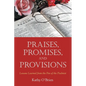 Praises, Promises, and Provisions: Lessons Learned from the Pen of the Psalmist - Paperback