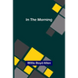 In the Morning - Paperback